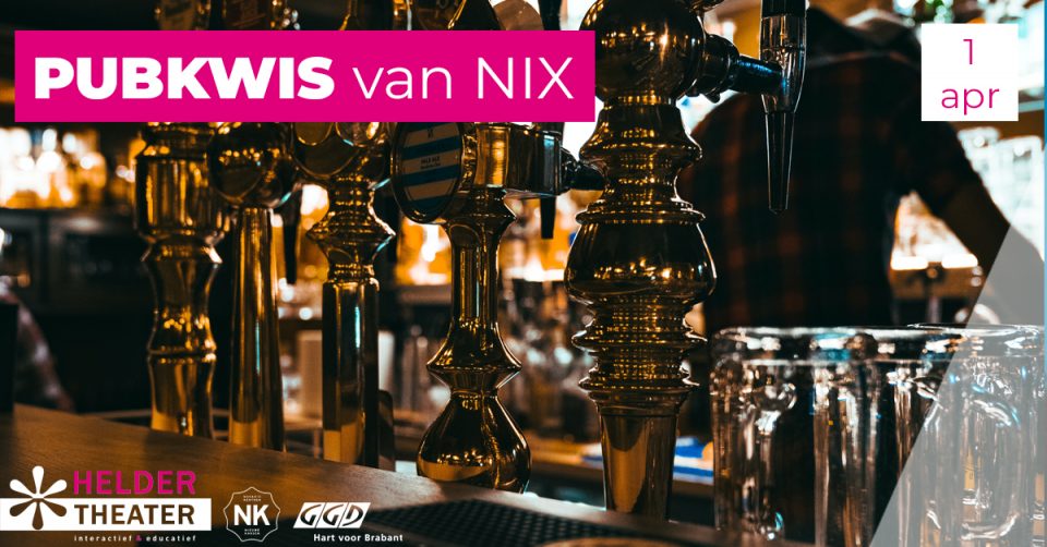 Pubkwis van NIX – GGD in samenwerking met Helder Theater