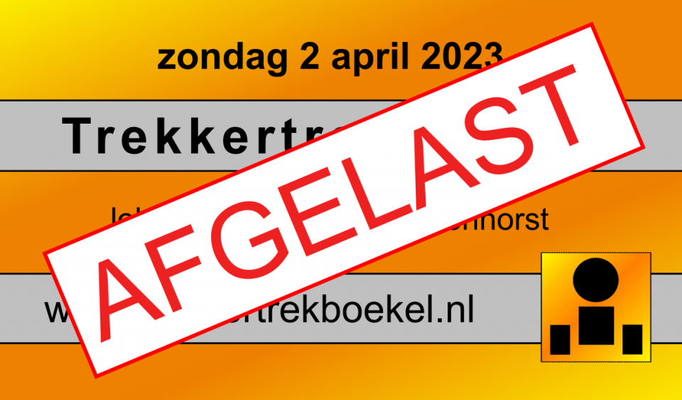 Trekkertrek 2023: afgelast