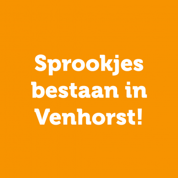 Sprookjes bestaan in Venhorst!
