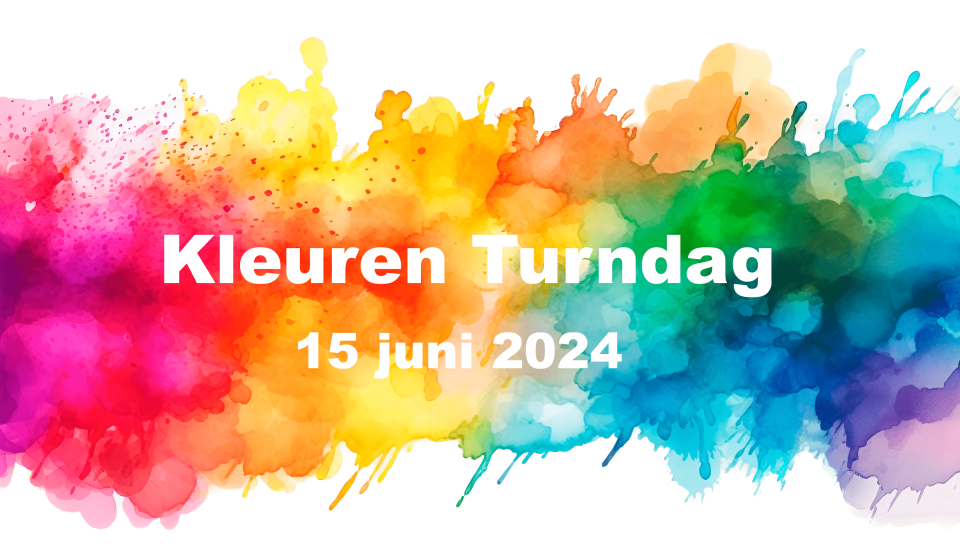 Zaterdag 15 juni kleuren turndag!