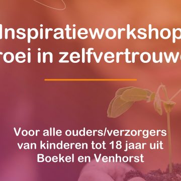 Inspiratieworkshop “Groei in zelfvertrouwen”